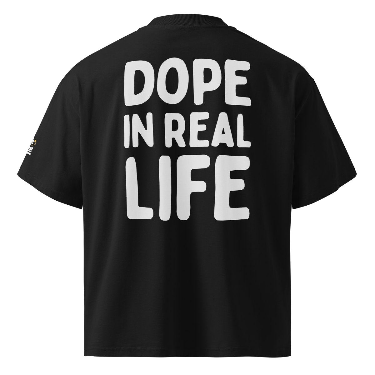 Dope in Real Life Oversized T-Shirt