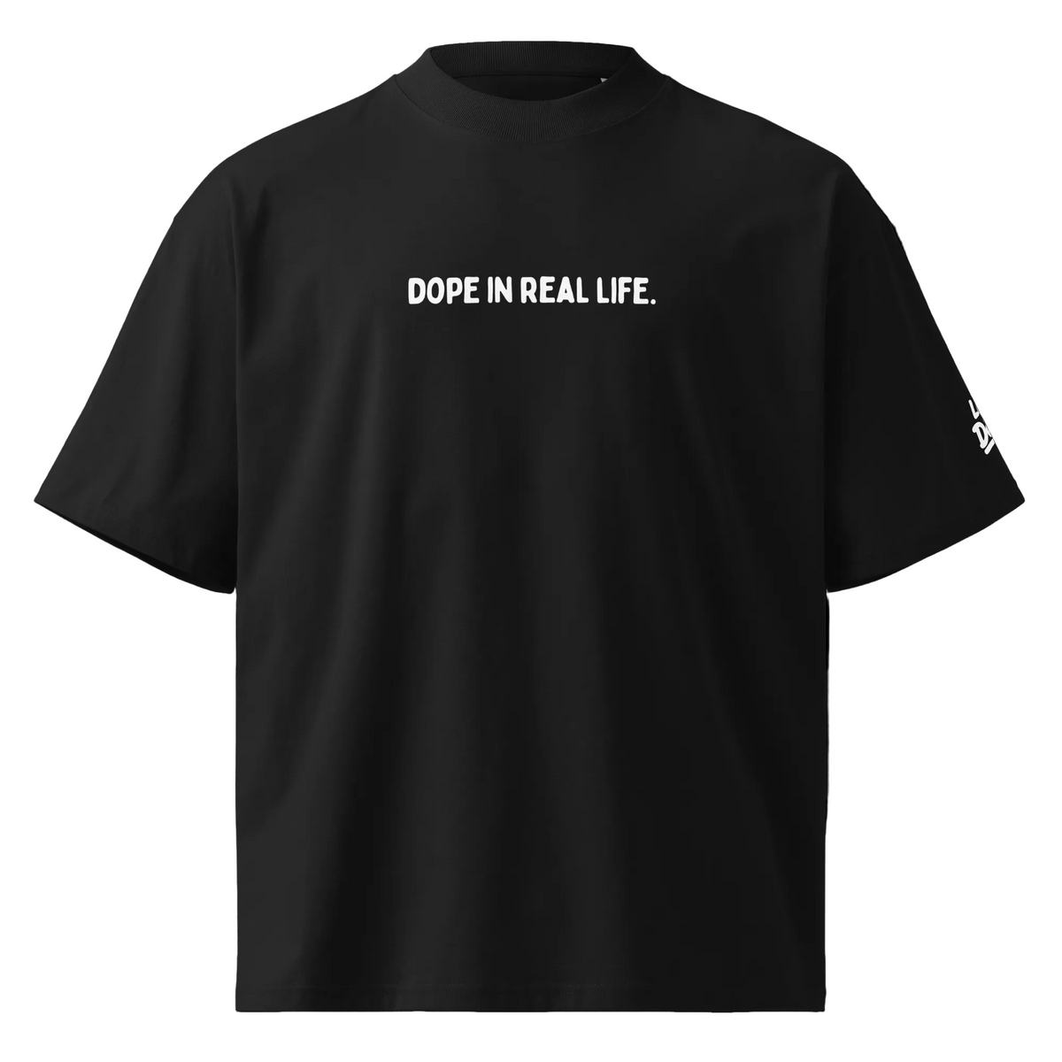 Dope in Real Life Oversized T-Shirt